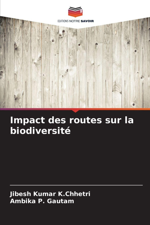 Βιβλίο Impact des routes sur la biodiversité Jibesh Kumar K.Chhetri