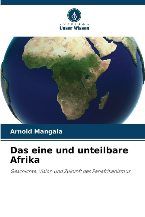 Kniha Das eine und unteilbare Afrika Arnold Mangala