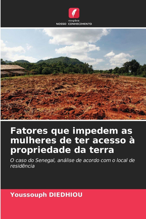 Libro Fatores que impedem as mulheres de ter acesso à propriedade da terra Youssouph DIEDHIOU