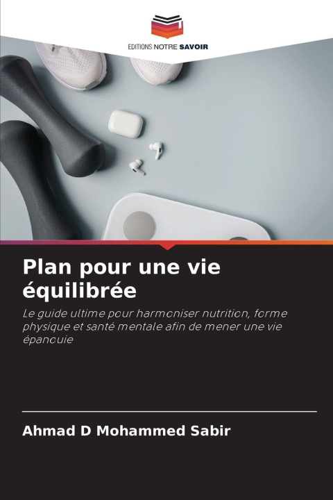 Kniha Plan pour une vie équilibrée Ahmad D Mohammed Sabir
