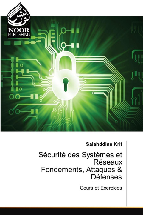 Libro Sécurité des Systèmes et Réseaux Fondements, Attaques & Défenses Salahddine Krit