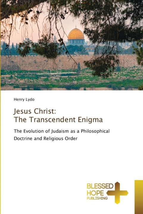 Kniha Jesus Christ: The Transcendent Enigma Henry Lydo