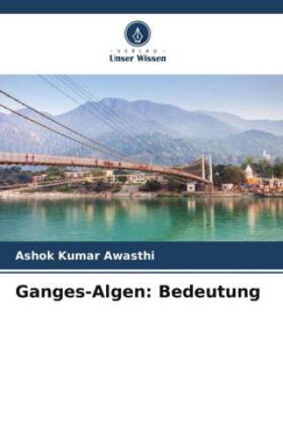 Kniha Ganges-Algen: Bedeutung Ashok Kumar Awasthi
