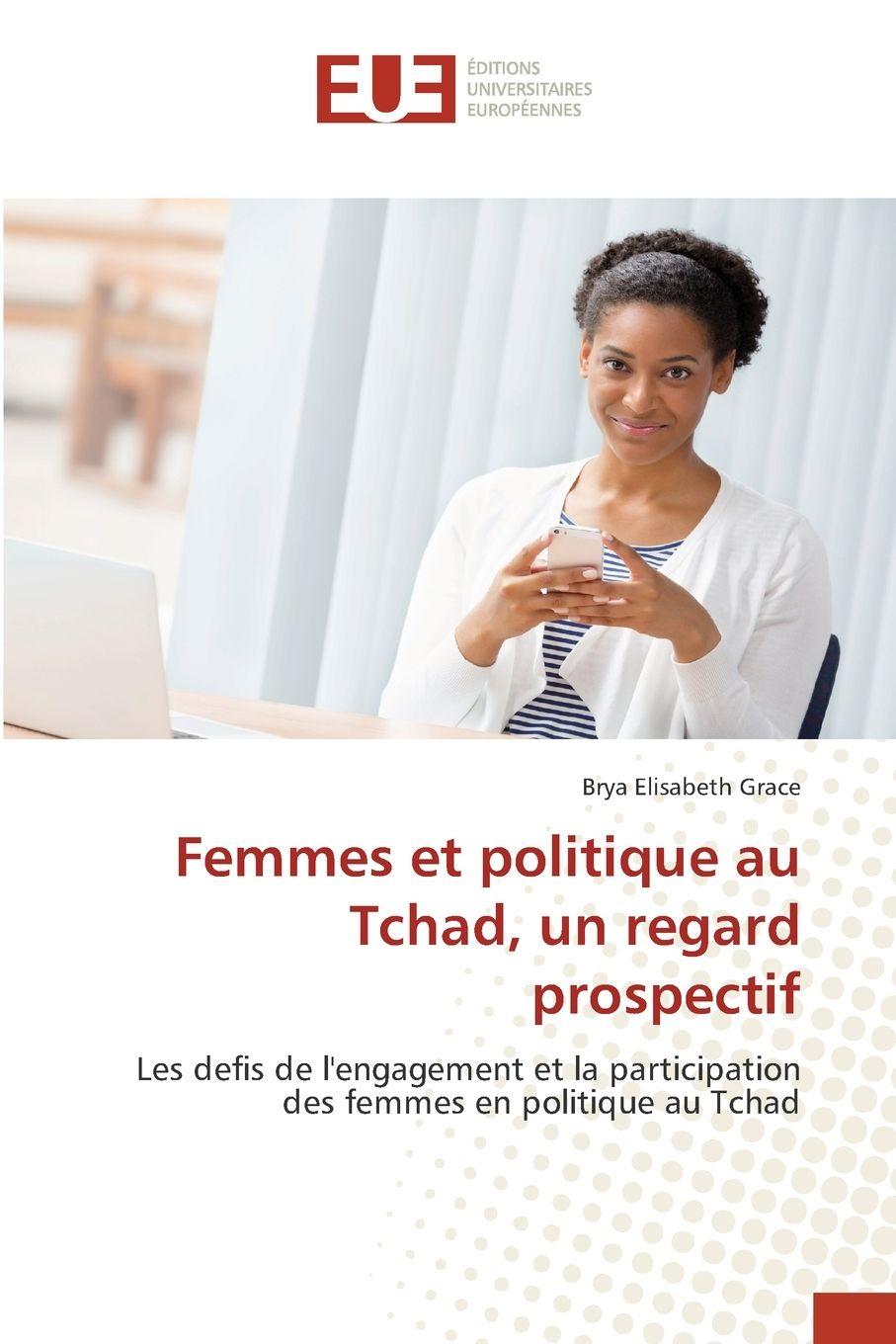 Libro Femmes et politique au Tchad, un regard prospectif Brya Elisabeth Grace