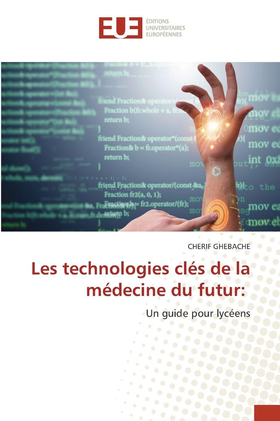 Βιβλίο Les technologies clés de la médecine du futur: CHERIF GHEBACHE