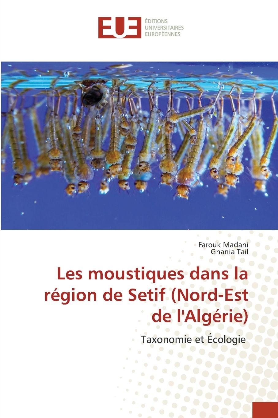 Kniha Les moustiques dans la région de Setif (Nord-Est de l'Algérie) Farouk Madani