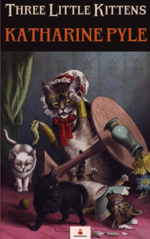 Kniha Three Little Kittens Katharine Pyle
