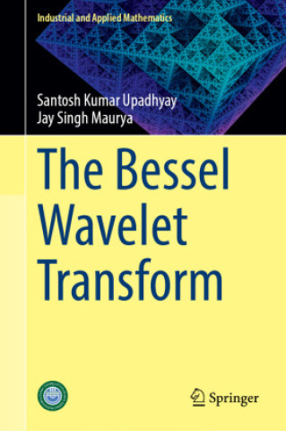Kniha The Bessel Wavelet Transform Santosh Kumar Upadhyay