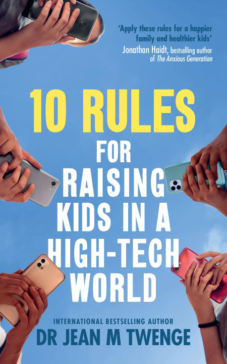 Βιβλίο 10 Rules for Raising Kids in a High-Tech World Jean Twenge