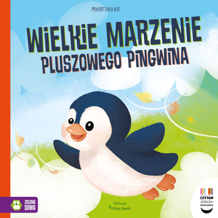 Libro Wielkie marzenie pluszowego pingwina. Czytam dziecku codziennie Małgorzata Kur