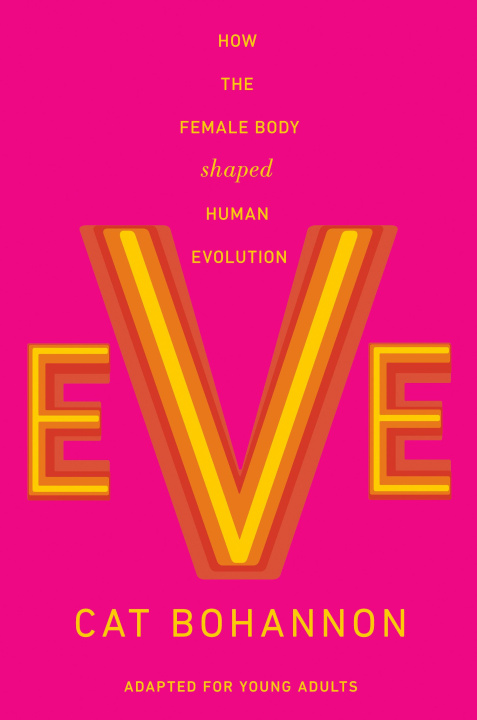 Buch EVE HOW THE FEMALE BODY SHAPED HUMAN E BOHANNON CAT