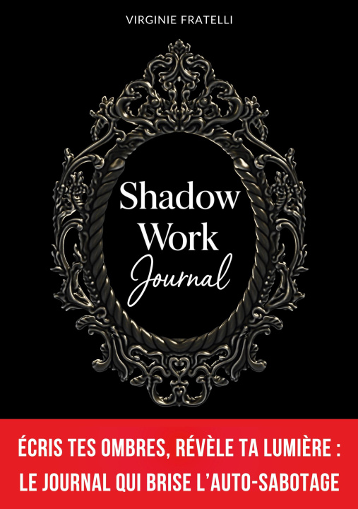 Kniha SHADOW WORK JOURNAL FRATELLI VIRGINIE