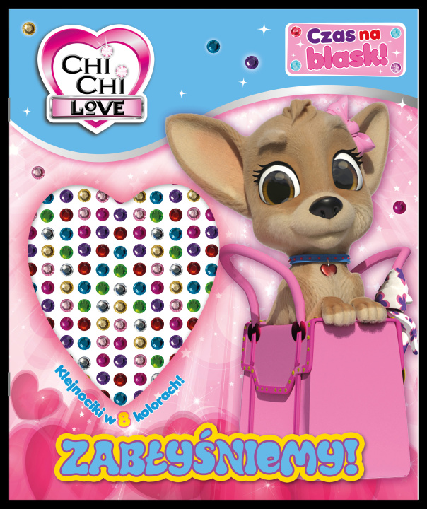 Kniha Zabłyśniemy! Chi Chi Love. Czas na blask! Opracowanie zbiorowe