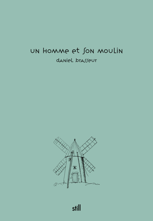 Βιβλίο UN HOMME ET SON MOULIN BRASSEUR DANIEL