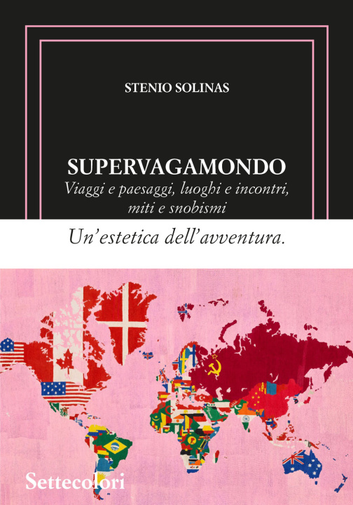 Libro Supervagamondo. Viaggi e paesaggi, luoghi e incontri, miti e snobismi Stenio Solinas