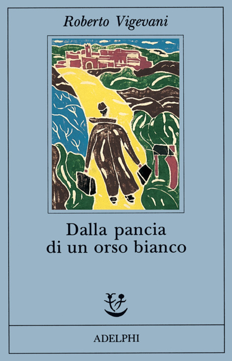 Βιβλίο Dalla pancia di un orso bianco Roberto Vigevani