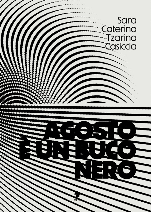 Kniha Agosto è un buco nero Caterina Sara Casiccia