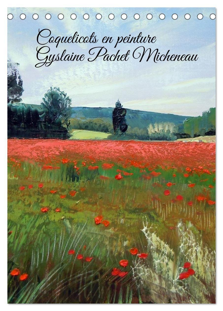 Calendario/Diario COQUELICOTS EN PEINTURE CALENDRIER DE BU PACHET MICHENEAU GYSLAINE