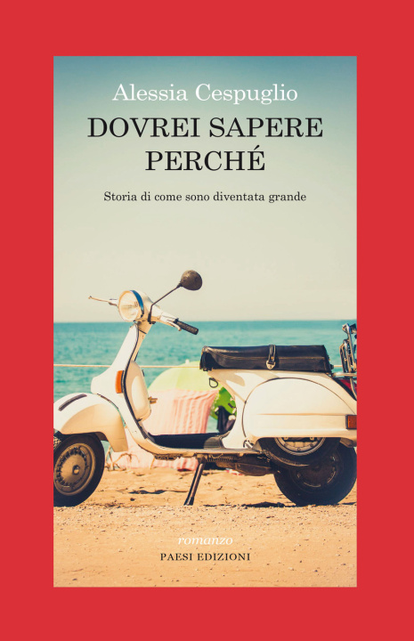 Libro Dovrei sapere perché. Storia di come sono diventata grande Alessia Cespuglio