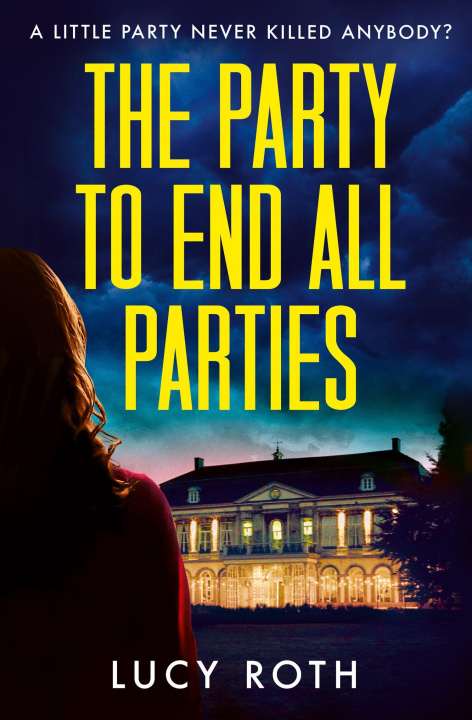 Kniha The Party to End All Parties Lucy Roth