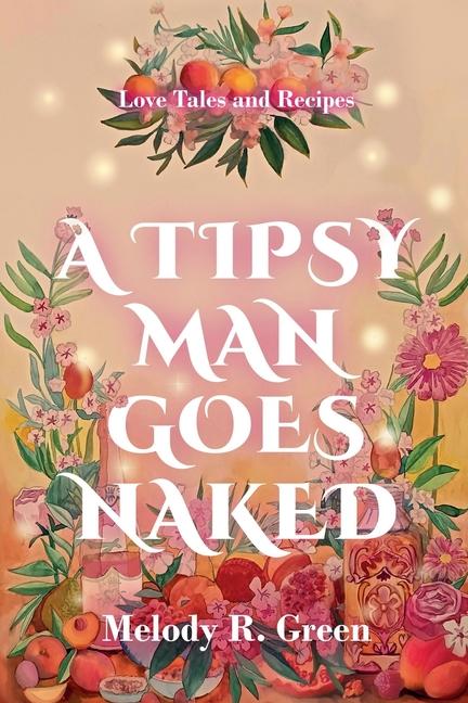 Kniha A Tipsy Man Goes Naked Melody R. Green