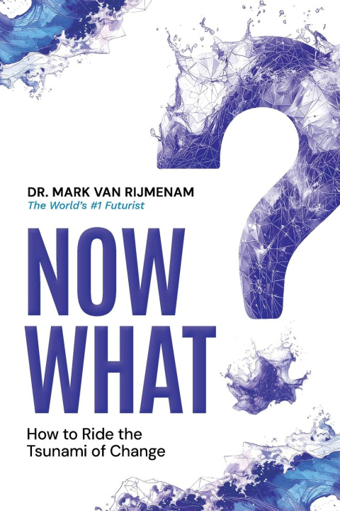 Kniha Now What? Dr. Mark van Rijmenam