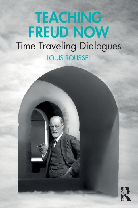 Kniha Teaching Freud Now Louis Roussel