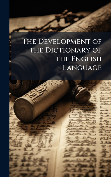 Kniha The Development of the Dictionary of the English Language TBD