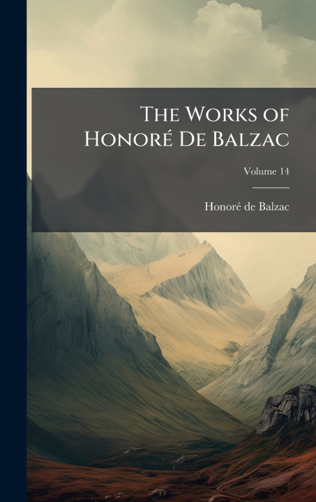 Kniha The Works of HonorÃ(c) De Balzac HonorÃ© de Balzac