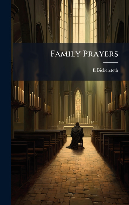 Kniha Family Prayers E Bickersteth