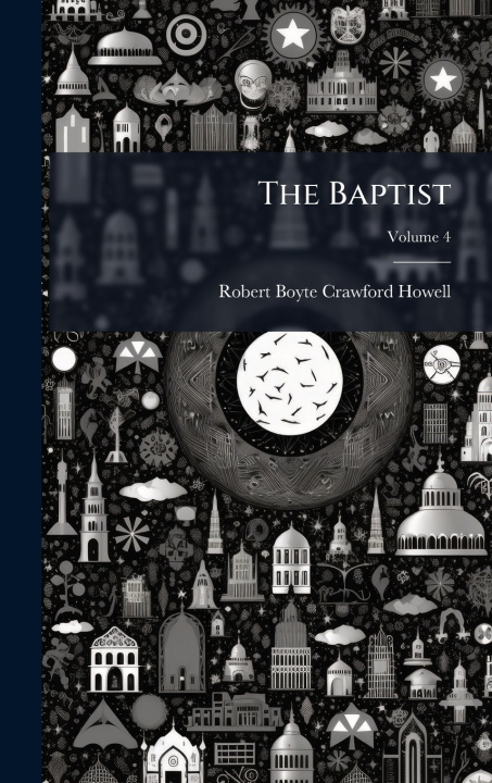 Kniha The Baptist Robert Boyte Crawford Howell