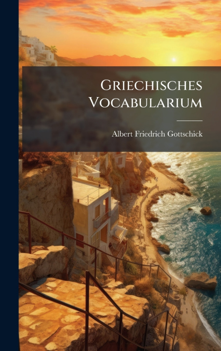 Libro Griechisches Vocabularium Albert Friedrich Gottschick