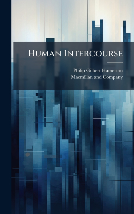 Kniha Human Intercourse Philip Gilbert Hamerton