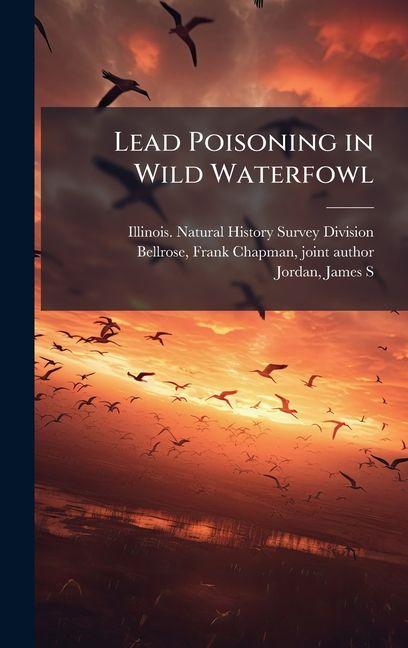 Βιβλίο Lead Poisoning in Wild Waterfowl James S Jordan