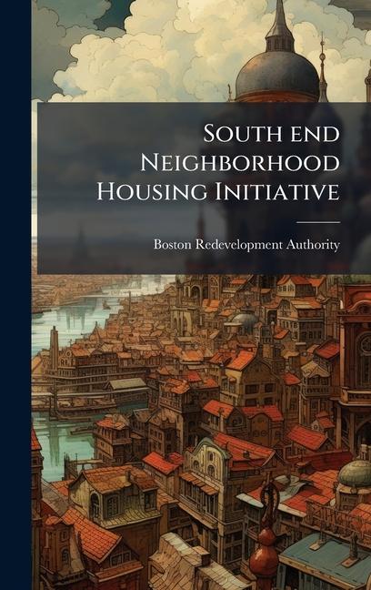 Libro South end Neighborhood Housing Initiative Boston Redevelopment Authority