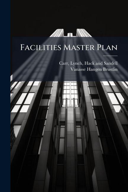 Kniha Facilities Master Plan Vanasse Hangen Brustlin