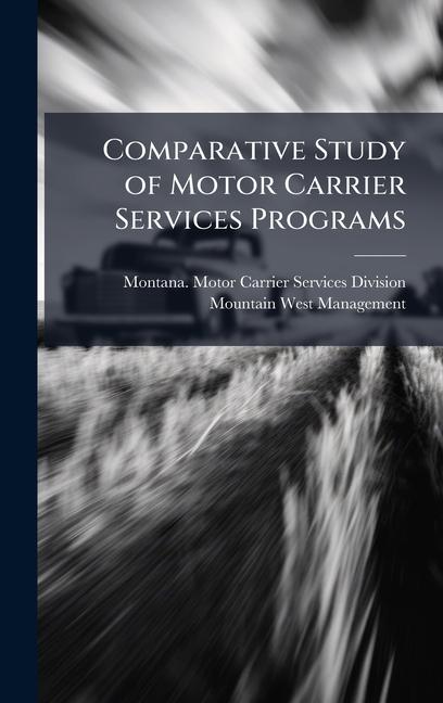 Knjiga Comparative Study of Motor Carrier Services Programs Mountain West Management