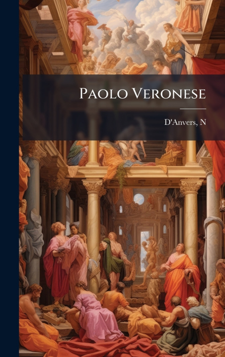 Knjiga Paolo Veronese N D'Anvers