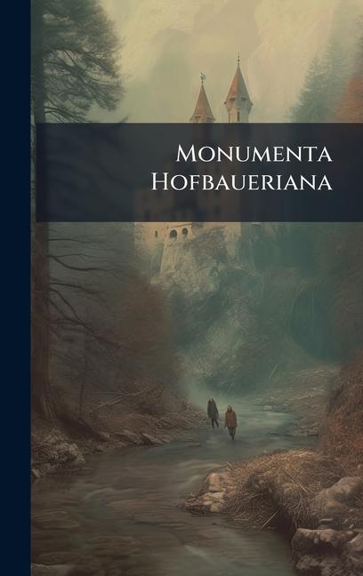 Kniha Monumenta Hofbaueriana Anonymous