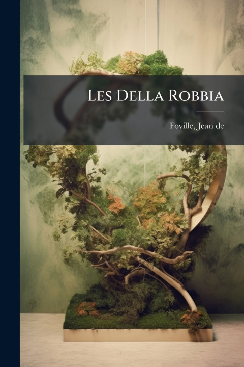 Kniha Les Della Robbia Jean de Foville
