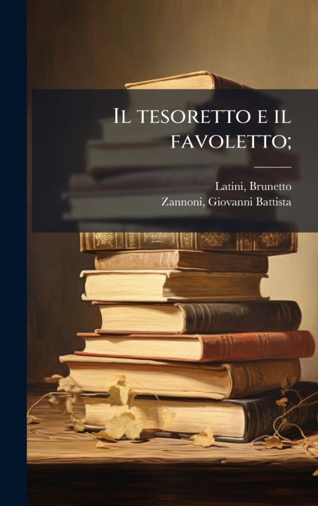 Kniha Il tesoretto e il favoletto; Giovanni Battista Zannoni