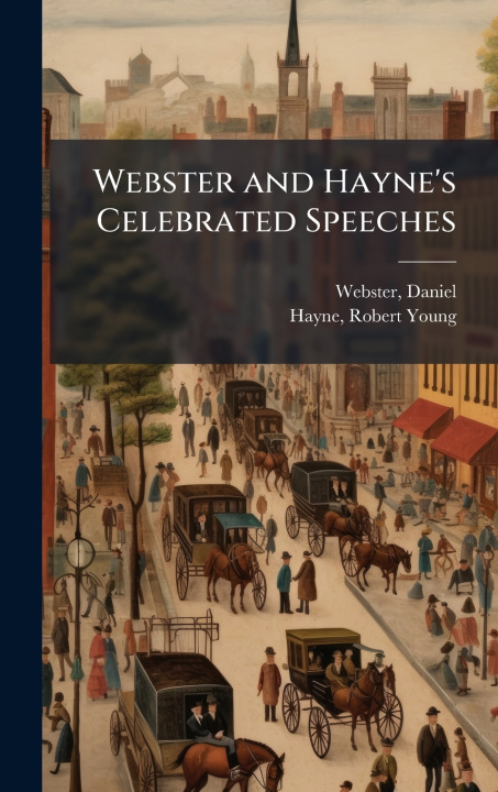 Βιβλίο Webster and Hayne's Celebrated Speeches Robert Young Hayne
