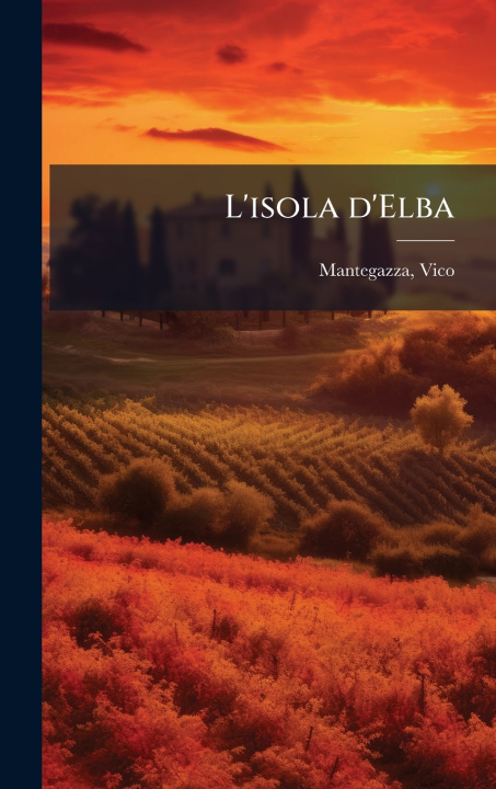 Knjiga L'isola d'Elba Vico Mantegazza