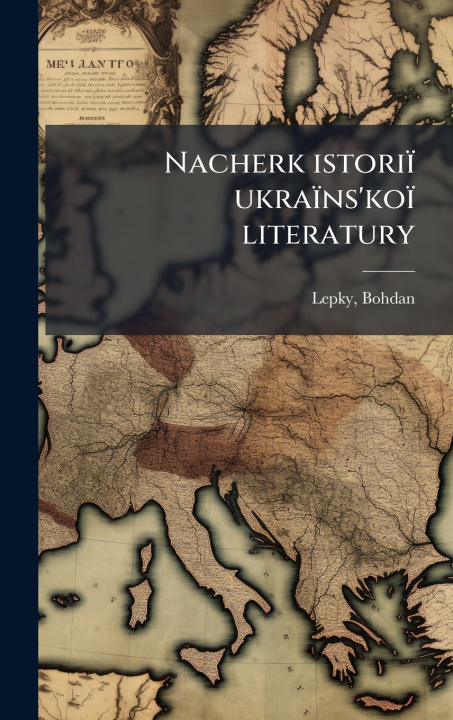Kniha Nacherk istoriï ukraïns'koï literatury Bohdan Lepky