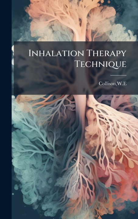 Kniha Inhalation Therapy Technique WE Collison