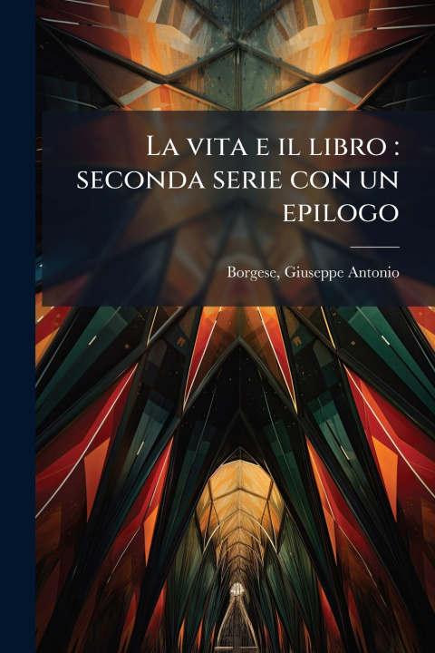 Book La vita e il libro Giuseppe Antonio Borgese