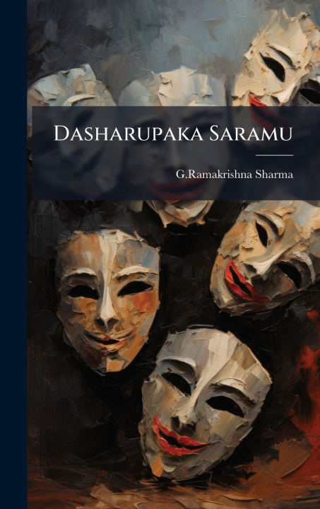 Kniha Dasharupaka Saramu GRamakrishna Sharma