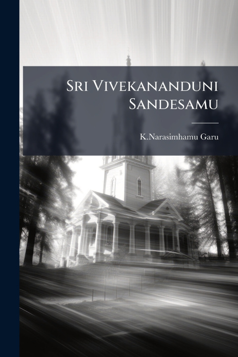 Carte Sri Vivekananduni Sandesamu KNarasimhamu Garu