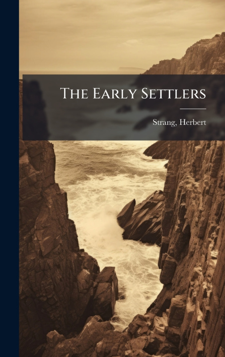Kniha The Early Settlers Herbert Strang