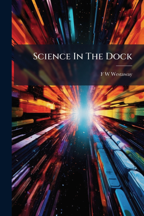 Kniha Science In The Dock F W Westaway